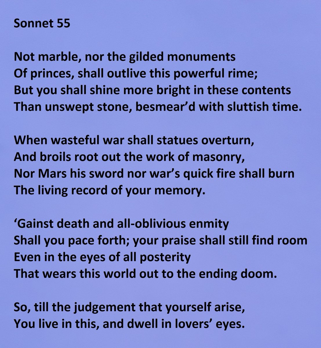 Sonnet 55 by William Shakespeare "Not marble, nor the gilded monuments"