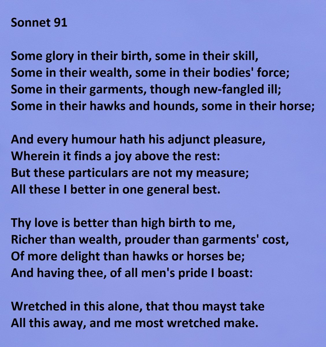 Sonnet 91 by William Shakespeare - "Some glory in their birth, some in their skill"