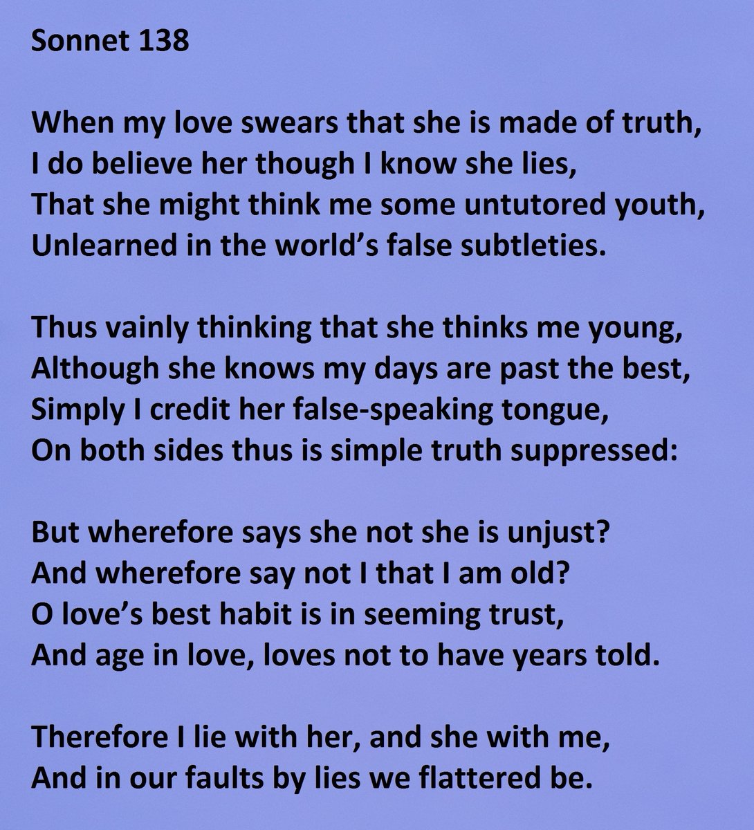 Sonnet 138 by William Shakespeare "When my love swears that she is made of truth"