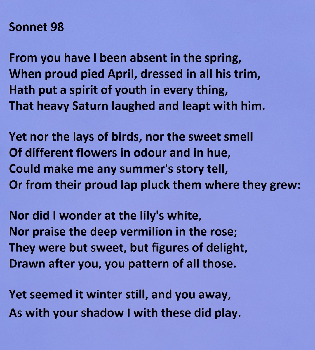 Sonnet 98 by William Shakespeare "From you have I been absent in the spring"
