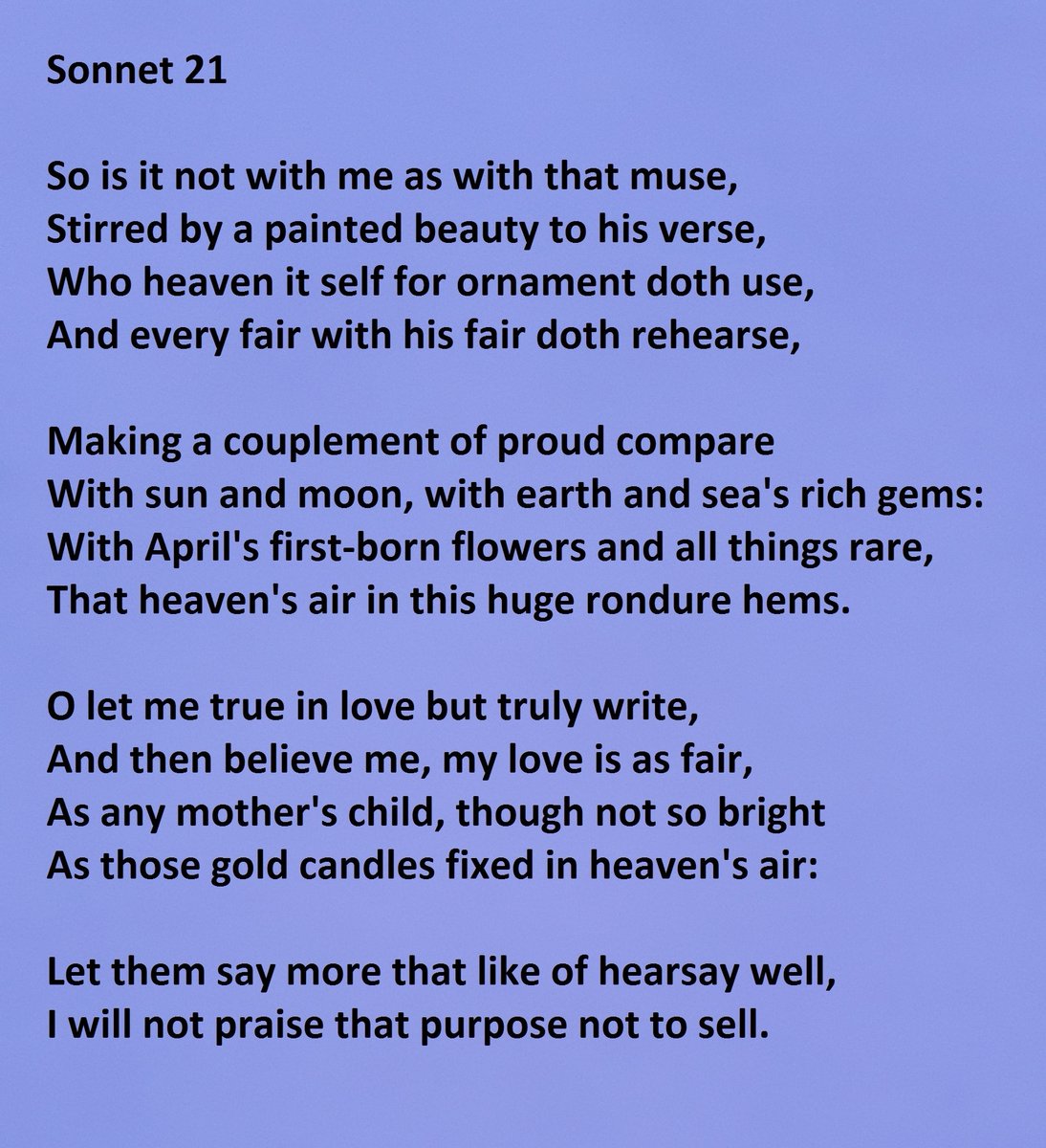 Sonnet 21 by William Shakespeare "So is it not with me as with that muse"