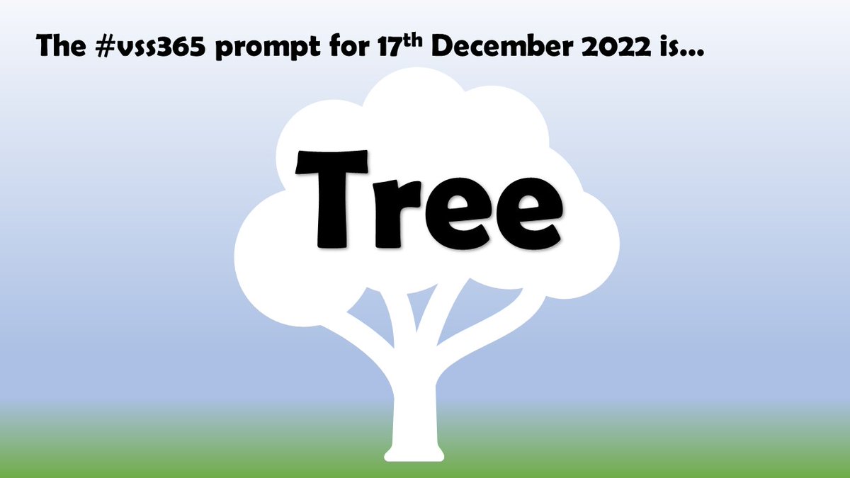 The #vss365 prompt for 17th December 2022 is... Tree (prompt appears inside white tree silhouette against green and blue background to suggest grass and sky)